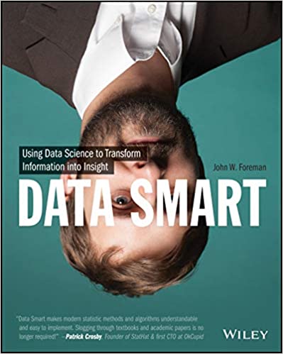 Data smart: using data science to transform information into insight - Orginal Pdf